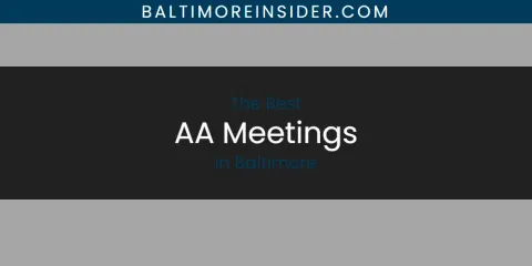 Best AA Meetings in Baltimore: Ultimate Guide