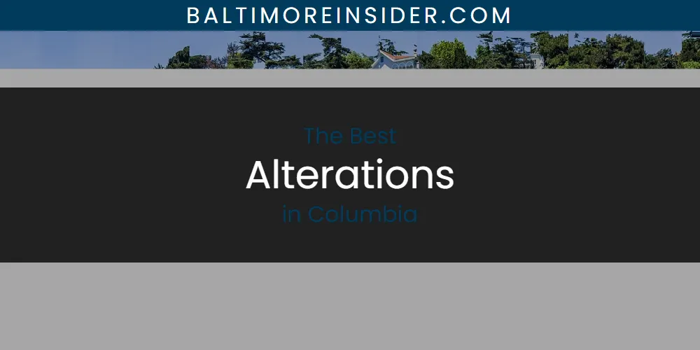 The Absolute Best Alterations in Columbia  [Updated 2025]