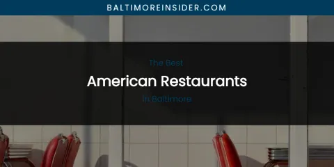 The Absolute Best American Restaurants in Baltimore