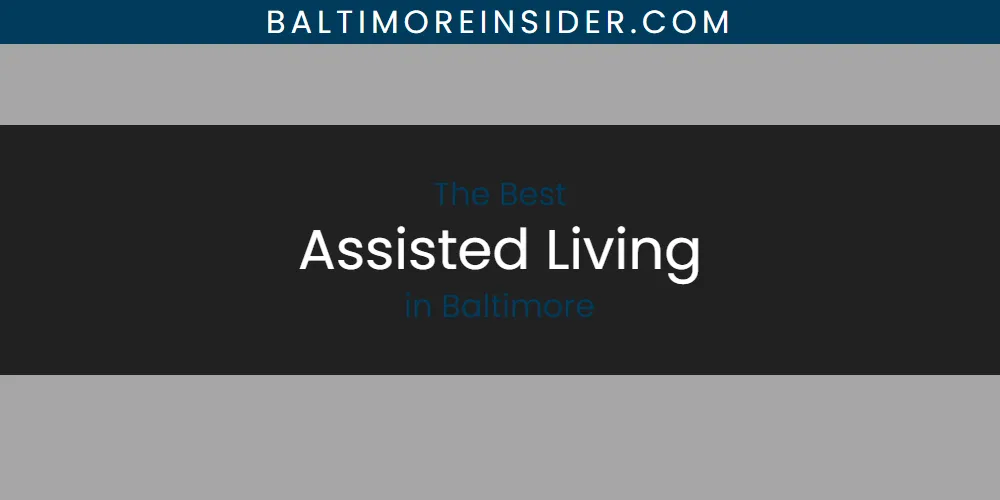 The Absolute Best Assisted Living in Baltimore  [Updated 2025]