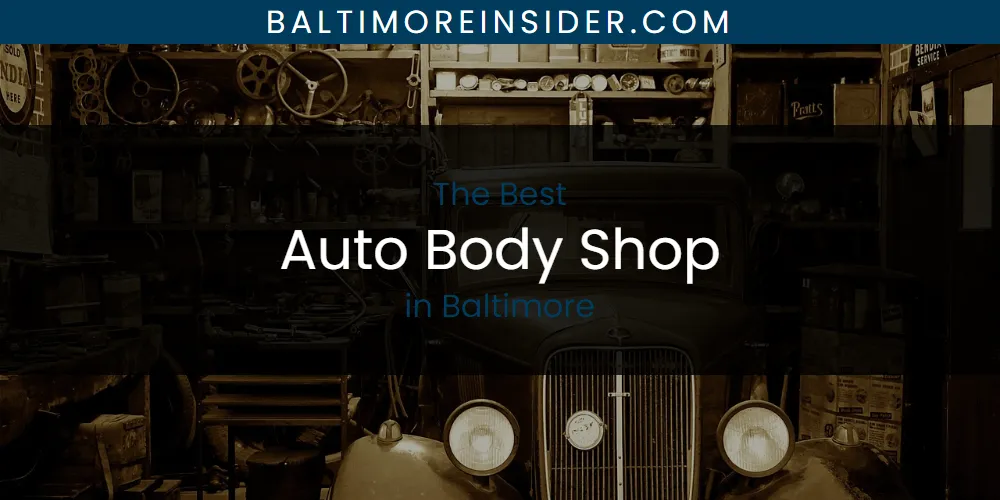 The Absolute Best Auto Body Shop in Baltimore  [Updated 2025]
