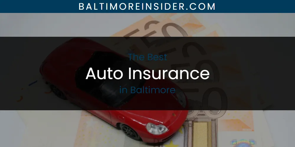 The Absolute Best Auto Insurance in Baltimore  [Updated 2025]