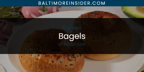 Best Bagels in Baltimore: Ultimate Guide