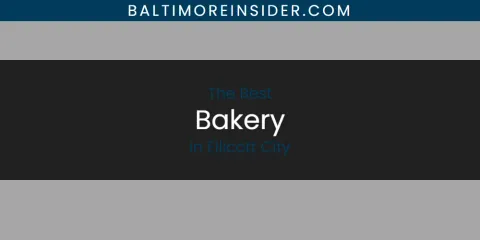 Best Bakery in Ellicott City: Ultimate Guide