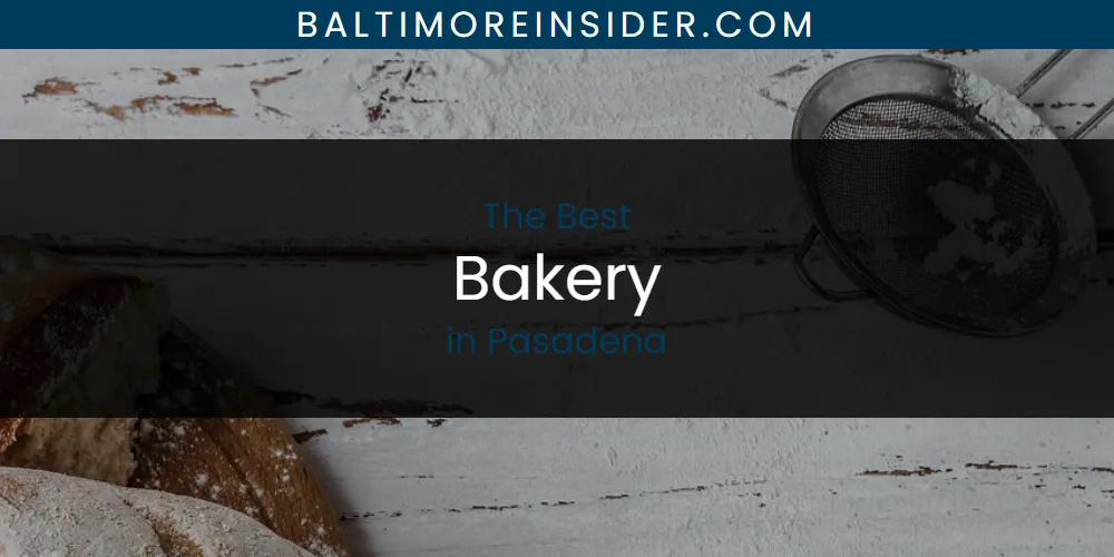 Pasadena's Best Bakery [Updated 2025]