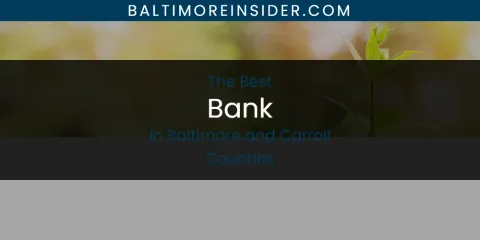 Discover the Best Bank in Baltimore and Carroll Counties