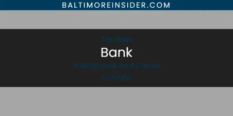 The Best Bank in Baltimore and Carroll County