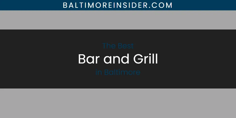 Discover the Best Bar and Grill in Baltimore (2026)