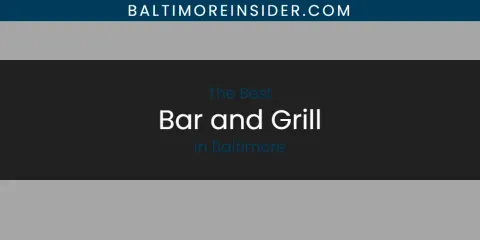 Discover the Best Bar and Grill in Baltimore