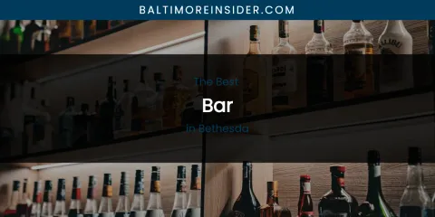 The Absolute Best Bar in Bethesda