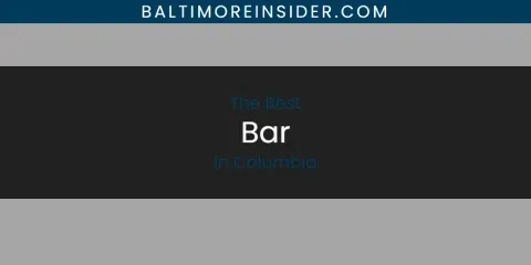 Guide to Best Bar in Columbia