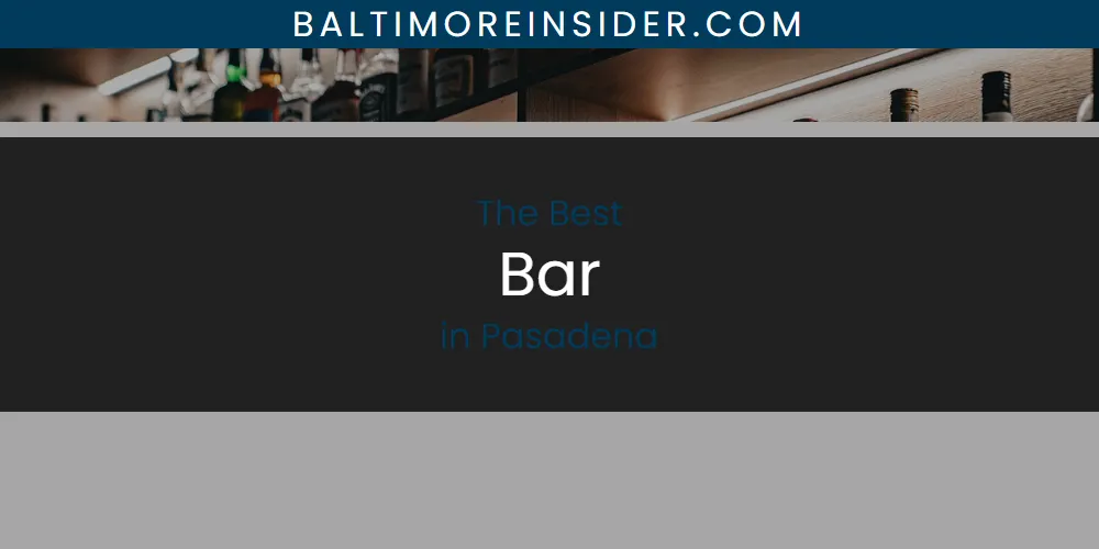 Pasadena's Best Bar [Updated 2025]