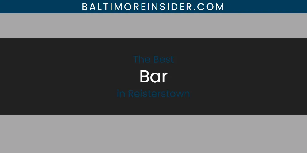 Reisterstown's Best Bar [Updated 2025]