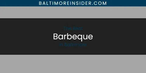 Best Barbeque in Baltimore: Our Expert Picks