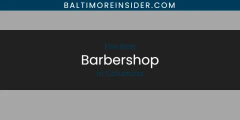 Best Barbershop in Columbia: Complete Guide