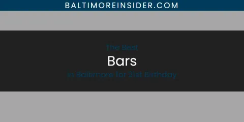 Best Bars in Baltimore for 21st Birthday: Ultimate Guide