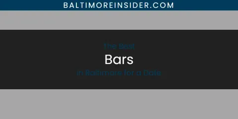 Best Bars in Baltimore for a Date: Ultimate Guide