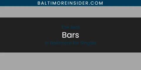 Discover the Best Bars in Baltimore for Singles