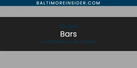 The Top-Rated Bars in Baltimore Inner Harbor