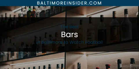 Ranked: Best Bars in Baltimore to Watch Football