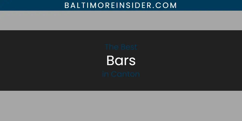 Best Bars in Canton: 2026 Ultimate Guide