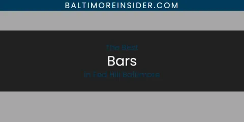 Guide to Best Bars in Fed Hill Baltimore