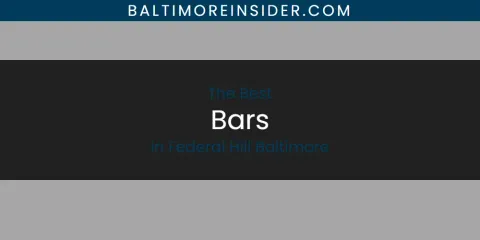 Best Bars in Federal Hill Baltimore: Ultimate Guide