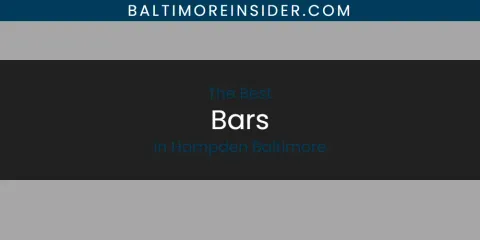 Best Bars in Hampden Baltimore: Our Expert Picks