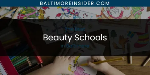 Ranked: Best Beauty Schools in Baltimore