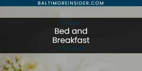 Ranked: Best Bed and Breakfast in Annapolis
