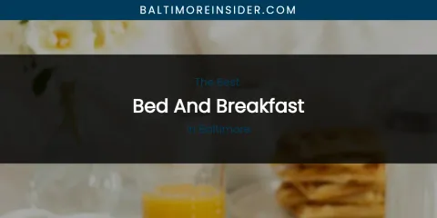 The Absolute Best Bed and Breakfast in Baltimore