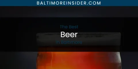 The Best Beer in Baltimore