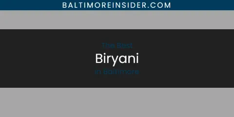 Guide to Best Biryani in Baltimore
