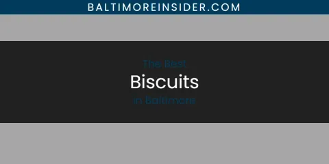Best Biscuits in Baltimore: Ultimate Guide
