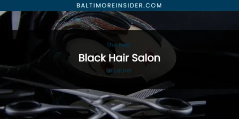 Laurel's Best Black Hair Salon