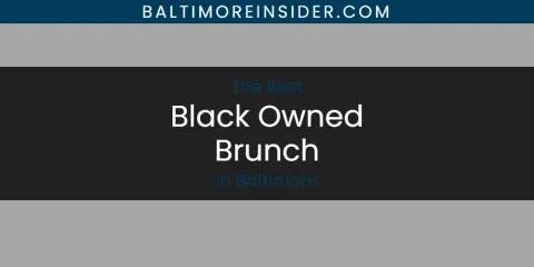 Best Black Owned Brunch in Baltimore: Ultimate Guide