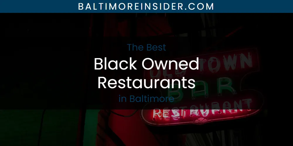 2026 Guide to Best Black Owned Restaurants in Baltimore