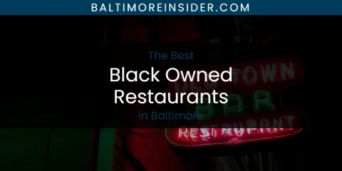 Guide to Best Black Owned Restaurants in Baltimore