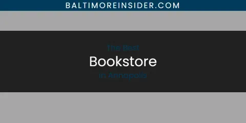 The Top-Rated Bookstore in Annapolis