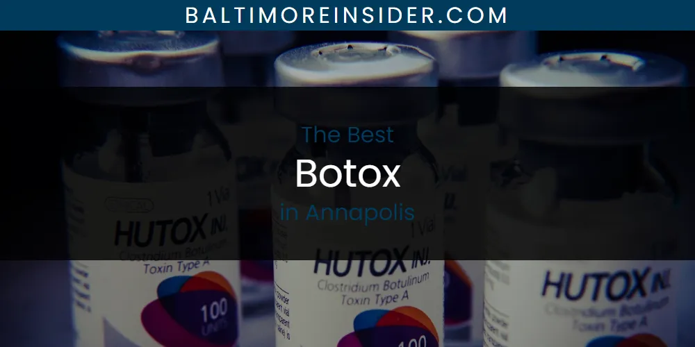 Best Botox in Annapolis: Ultimate Guide