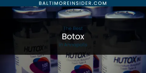 Best Botox in Annapolis: Ultimate Guide