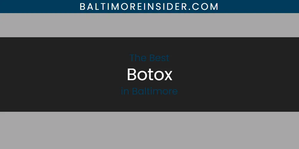 2026 Guide to Best Botox in Baltimore