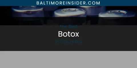 Best Botox in Columbia: Complete Guide