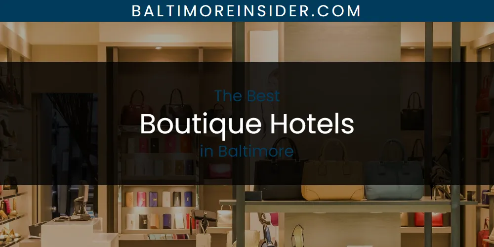 The Absolute Best Boutique Hotels in Baltimore  [Updated 2025]