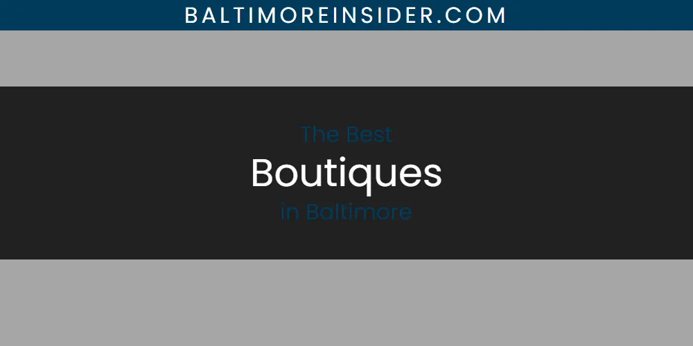 The 2026 Best Boutiques in Baltimore List