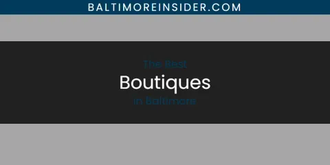 The Best Boutiques in Baltimore List