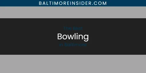Best Bowling in Baltimore: Ultimate Guide