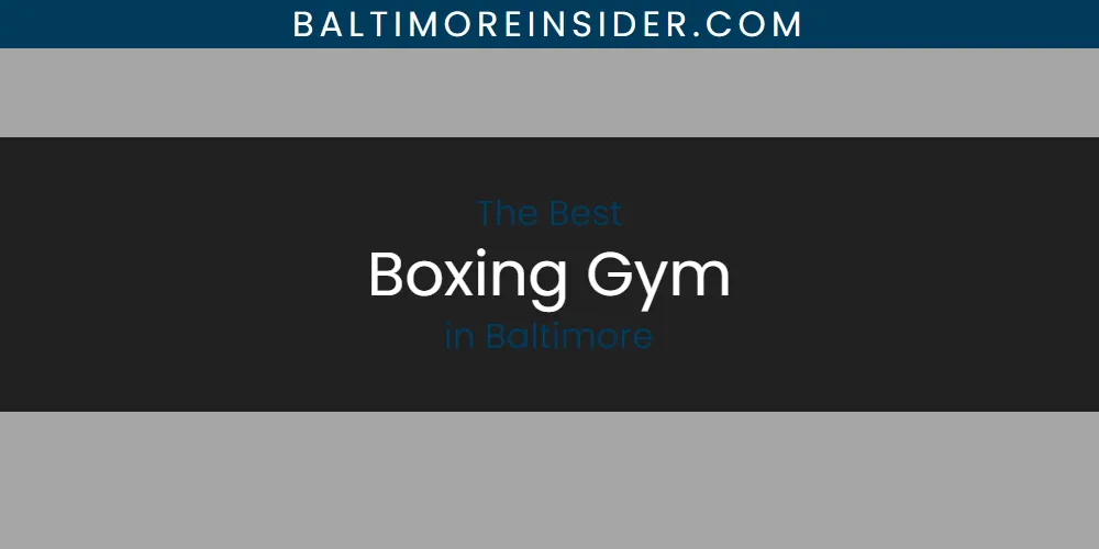Best Boxing Gym in Baltimore: 2026 Ultimate Guide
