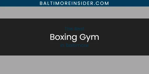 Best Boxing Gym in Baltimore: Ultimate Guide