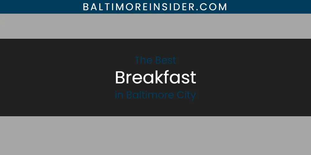 2026 Guide to Best Breakfast in Baltimore City